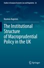 Kosmas Kaprinis: The Institutional Structure of Macroprudential Policy in the UK, Buch