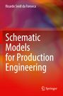 Ricardo Seidl Da Fonseca: Schematic Models for Production Engineering, Buch