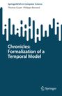 Philippe Besnard: Chronicles: Formalization of a Temporal Model, Buch