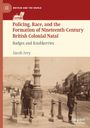 „Policing, Race, and the Formation of Nineteenth-Century British Colonial Natal“ von Jacob Ivey. Historisches Straßenbild.