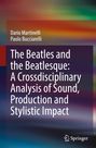 Paolo Bucciarelli: The Beatles and the Beatlesque: A Crossdisciplinary Analysis of Sound Production and Stylistic Impact, Buch