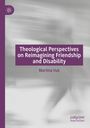 Martina Vuk: Theological Perspectives on Reimagining Friendship and Disability, Buch