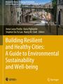 : Building Resilient and Healthy Cities: A Guide to Environmental Sustainability and Well-being, Buch
