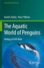 Rory P Wilson: The Aquatic World of Penguins, Buch