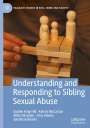 Sophie King-Hill: Understanding and Responding to Sibling Sexual Abuse, Buch
