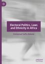 Emmanuel Saffa Abdulai: Electoral Politics, Laws and Ethnicity in Africa, Buch