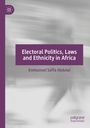 Emmanuel Saffa Abdulai: Electoral Politics, Laws and Ethnicity in Africa, Buch