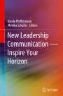 : New Leadership Communication¿Inspire Your Horizon, Buch