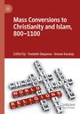 : Mass Conversions to Christianity and Islam, 800-1100, Buch