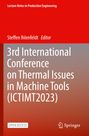 : 3rd International Conference on Thermal Issues in Machine Tools (ICTIMT2023), Buch