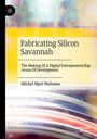 Michel Njeri Wahome: Fabricating Silicon Savannah, Buch