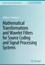 William A. Pearlman: Mathematical Transformations and Wavelet Filters for Source Coding and Signal Processing Systems, Buch