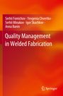 Serhii Fomichov: Quality Management in Welded Fabrication, Buch