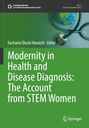 : Modernity in Health and Disease Diagnosis: The Account from STEM Women, Buch