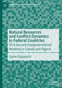 Eyene Okpanachi: Natural Resources and Conflict Dynamics in Federal Countries, Buch