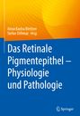 : Das Retinale Pigmentepithel ¿ Physiologie und Pathologie, Buch