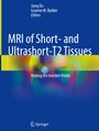 : MRI of Short- and Ultrashort-T2 Tissues, Buch