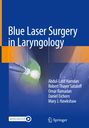 Abdul-Latif Hamdan: Blue Laser Surgery in Laryngology, Buch