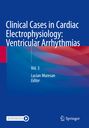 : Clinical Cases in Cardiac Electrophysiology: Ventricular Arrhythmias, Buch