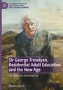 Sharon Clancy: Sir George Trevelyan, Residential Adult Education and the New Age, Buch