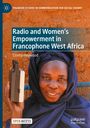 Emma Heywood: Radio and Women's Empowerment in Francophone West Africa, Buch
