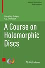 Kai Zehmisch: A Course on Holomorphic Discs, Buch