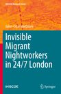 Julius-Cezar Macquarie: Invisible Migrant Nightworkers in 24/7 London, Buch