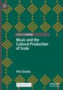 Phil Dodds: Music and the Cultural Production of Scale, Buch