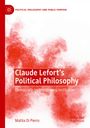 Mattia Di Pierro: Claude Lefort's Political Philosophy, Buch