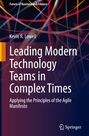 Kevin R. Lowell: Leading Modern Technology Teams in Complex Times, Buch