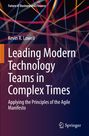 Kevin R. Lowell: Leading Modern Technology Teams in Complex Times, Buch