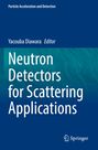 : Neutron Detectors for Scattering Applications, Buch