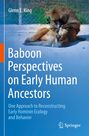 Glenn E. King: Baboon Perspectives on Early Human Ancestors, Buch