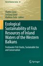 : Ecological Sustainability of Fish Resources of Inland Waters of the Western Balkans, Buch
