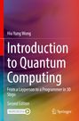 Hiu Yung Wong: Introduction to Quantum Computing, Buch