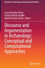 : Discourse and Argumentation in Archaeology: Conceptual and Computational Approaches, Buch