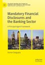 Kumar Dasgupta: Mandatory Financial Disclosures and the Banking Sector, Buch