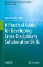: A Practical Guide for Developing Cross-Disciplinary Collaboration Skills, Buch