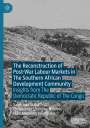 Saint José Inaka: The Reconstruction of Post-War Labour Markets in The Southern African Development Community, Buch