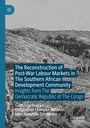 Saint José Inaka: The Reconstruction of Post-War Labour Markets in The Southern African Development Community, Buch