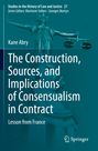 Kane Abry: The Construction, Sources, and Implications of Consensualism in Contract, Buch