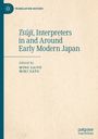 : Ts¿ji, Interpreters in and Around Early Modern Japan, Buch