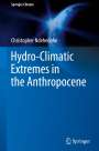 Christopher Ndehedehe: Hydro-Climatic Extremes in the Anthropocene, Buch
