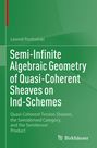 Leonid Positselski: Semi-Infinite Algebraic Geometry of Quasi-Coherent Sheaves on Ind-Schemes, Buch