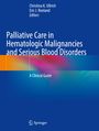 : Palliative Care in Hematologic Malignancies and Serious Blood Disorders, Buch