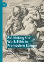 : Rethinking the Work Ethic in Premodern Europe, Buch