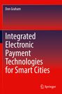 Don Graham: Integrated Electronic Payment Technologies for Smart Cities, Buch