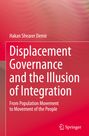 Hakan Shearer Demir: Displacement Governance and the Illusion of Integration, Buch