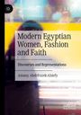 Amany Abdelrazek-Alsiefy: Modern Egyptian Women, Fashion and Faith, Buch