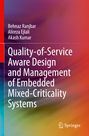 Behnaz Ranjbar: Quality-of-Service Aware Design and Management of Embedded Mixed-Criticality Systems, Buch